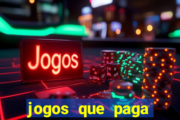 jogos que paga dinheiro de verdade